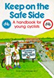 Book Keep on the Safe Side: A Handbook for Young Cyclists free
