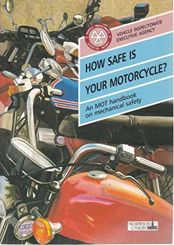 Book How Safe Is Your Motorcycle?: An MOT Handbook on Mechanical Safety free