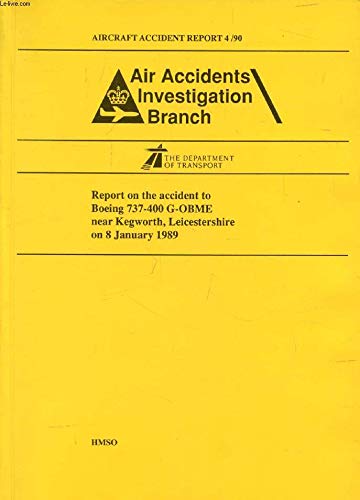 Book Report on Accident to Boeing 737-400 G-Obme . . . Kegworth, Leicestershire . . . January 8, '89 (Aircraft Accident Report) free