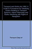Book Transport And Works Act, 1992 - Guide To Procedures For Obtaining Order free