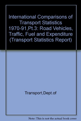 Book International Comparisons Of Transport Statistics: Road Vehicles, Traffic, Fuel And Expenditure (transport Statistics Report) free