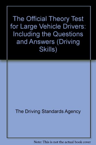 Book The Official Theory Test For Large Vehicle Drivers: Including The Questions And Answers (driving Skills) free