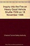 Book Inquiry into the Fire on Heavy Goods Vehicle Shuttle 7539 on 18 November 1996 free