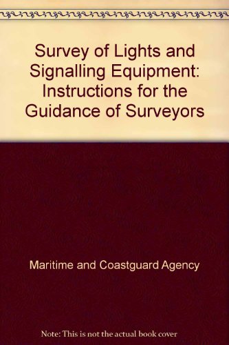 Book Survey Of Lights And Signalling Equipment: Instructions For The Guidance Of Surveyors free