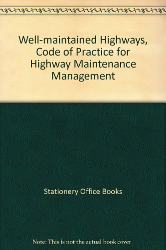 Book Well-maintained Highways, Code of Practice for Highway Maintenance Management free