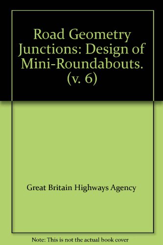 Book Road Geometry Junctions: Design Of Mini-roundabouts. (v. 6) free