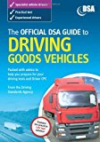 Book The Official DSA Guide to Driving Goods Vehicles: The Official DSA Syllabus free