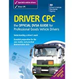 Book Driver CPC - the Official DVSA Guide for Professional Goods Vehicle Drivers free