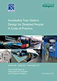Book Accessible Train Station Design for Disabled People: A Code of Practice free