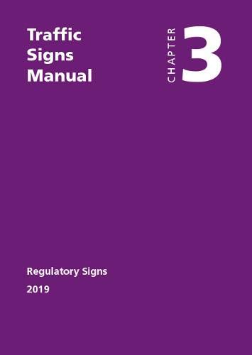 Book Traffic Signs Manual: Regulatory Signs 2019 Chapter 3 (Traffic Signs Manual - All Parts) free