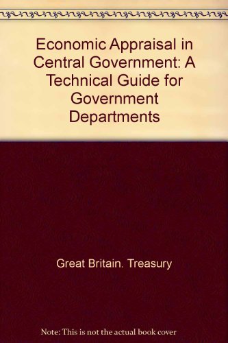 Book Economic Appraisal in Central Government: A Technical Guide for Government Departments free