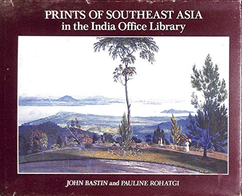 Book Prints of Southeast Asia in the India Office Library: The East India Company in Malaysia and Indonesia, 1786-1824 free
