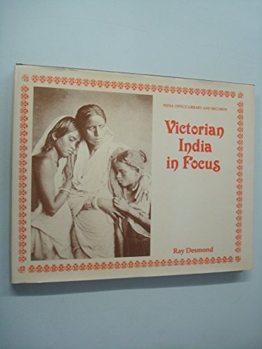 Book Victorian India in focus: A selection of early photographs from the collection in the India Office Library and Records free