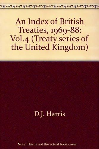 Book An Index of British Treaties Vol. 4: Covering the Period, 1969-1988 (Vol.4) free