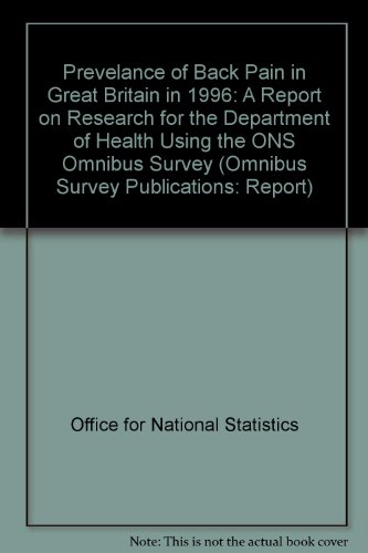 Book The Prevalence of Back Pain in Great Britain in 1996: A Report on Research for the Department of Health Using the ONS Omnibus Survey (Omnibus Survey Publications) (Omnibus Survey Publications: Report) free