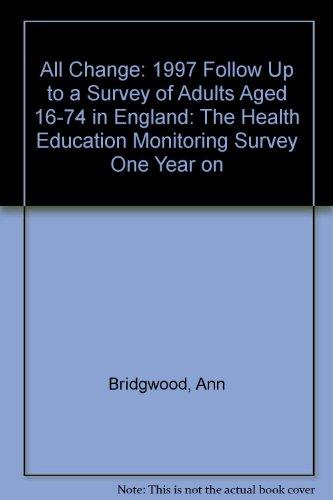 Book All change?: The Health Education Monitoring Survey one year on : the 1997 follow-up to a survey of adults aged 16-74 in England free