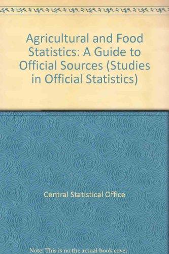Book Agricultural and food statistics: A guide to official sources (Studies in official statistics ; no. 23) free Book Agricultural and food statistics: A guide to official sources (Studies in official statistics ; no. 23) free
