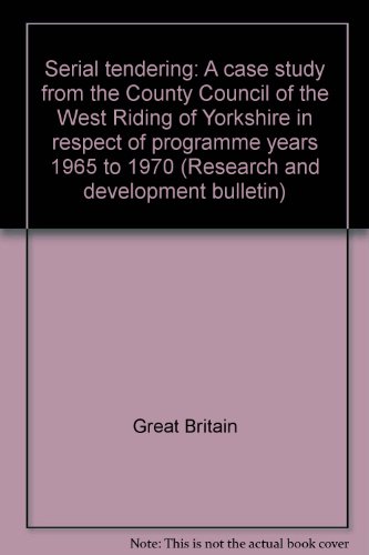 Book Serial Tendering;: A Case Study From The County Council Of The West Riding Of Yorkshire In Respect Of Programme Years 1965 To 1970 (r & D Bulletin) free