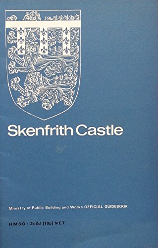 Book Skenfrith Castle, Monmouthshire: Castell Ynysgynwraidd, Sir Fynwy, (ministry Of Public Building And Works. Official Guidebook) free