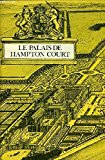 Book Le palais de Hampton Court ([Official guides to historic monuments.]) free