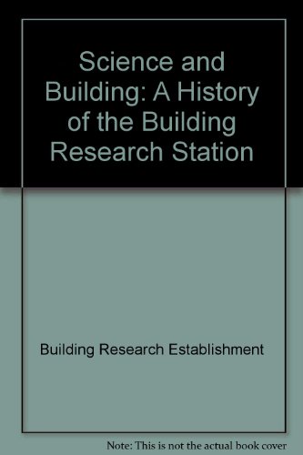Book Science And Building: A History Of The Building Research Station free