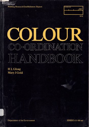 Book Colour Co-Ordination Handbook: Background to the British Standard Framework for Co-Ordinating Colours of Building Materials with Introd. Also in ... (Building Research Establishment Report) free