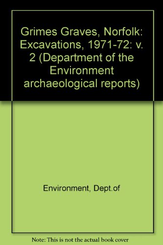 Book Grimes Graves, Norfolk: Excavations, 1971-72: v. 2 (Department of the Environment archaeological reports) free