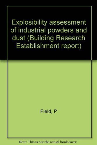 Book Explosibility Assessment Of Industrial Powders And Dusts (building Research Establishment Report) free
