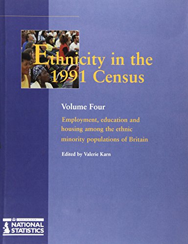 Book Ethnicity in the 1991 Census: Employment, Education and Housing Among the Ethnic Minority Populations of Great Britain (Ethnicity in the 1991 Census) free