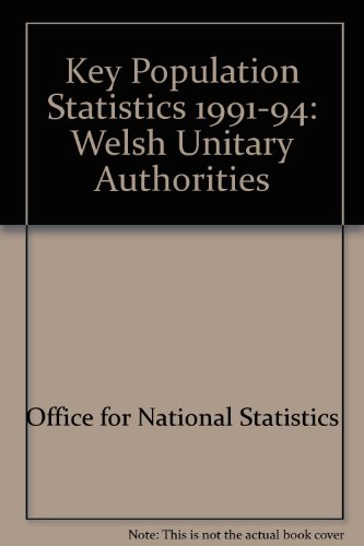 Book Key population statistics 1991-1994: Welsh unitary authorities : laid before Parliament pursuant to Section 4(1) Census Act 1920 free
