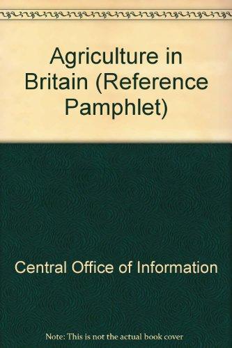 Book Agriculture In Britain (central Office Of Information. Reference Pamphlet) free