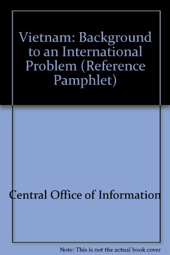 Book Vietnam: Background To An International Problem (central Office Of Information Reference Pamphlet 96) free