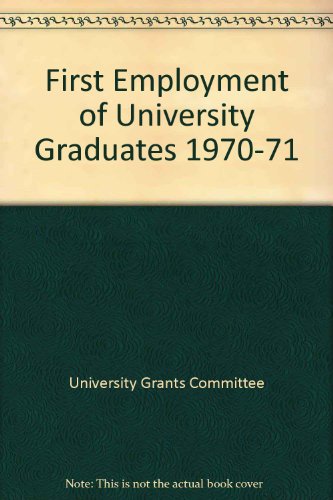 Book First Employment Of University Graduates 1970-71 free