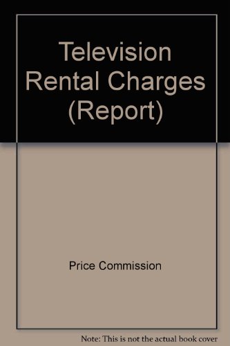 Book Television Rental Charges (report - Price Commission ; No. 19) free