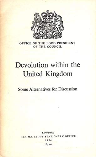 Book Devolution within the United Kingdom: some alternatives for discussion free