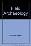 Book Field Archaeology: Some Notes for the Beginner Issued By the Ordnance Survey free