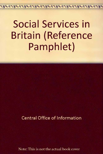 Book Social Services In Britain (central Office Of Information Reference Pamphlet 3) free