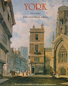 Book An Inventory of the Historical Monuments in the City of York: Vol. 5. The Central Area free