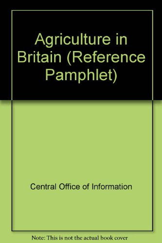 Book Agriculture in Britain (Central Office of Information reference pamphlet) free