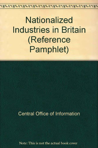 Book Nationalised industries in Britain (Central Office of Information reference pamphlet) free