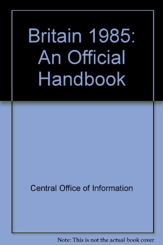 Book Britain 1985: An Official Handbook. free