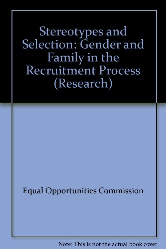 Book Stereotypes And Selection: Gender And Family In The Recruitment Process free
