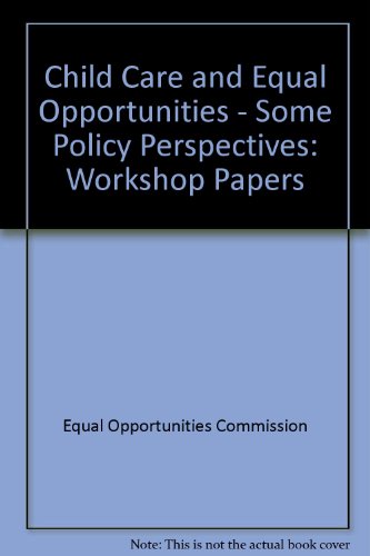 Book Childcare and equal opportunities: Some policy perspectives : papers delivered at a workshop free
