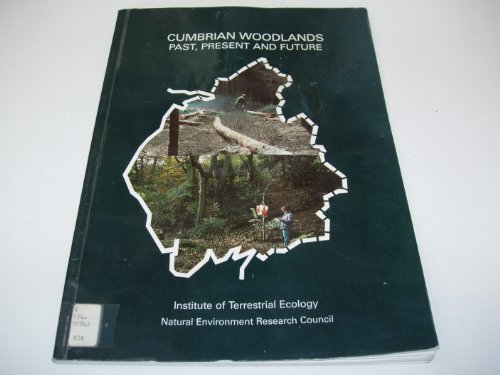 Book Cumbrian Woodlands: Past, Present, And Future (ite Symposium) free