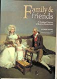 Book Family and Friends: A Regional Survey of British Portraiture free