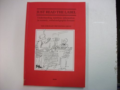 Book Just Read the Label: Understanding Nutrition Information in Numeric, Verbal and Graphic Forms free