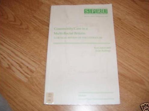 Book Community Care in a Multi-racial Britain: a Critical Review of the Literature: a Critical Review of the Literature: SPRU Series free