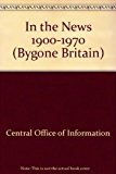 Book In the news, 1900-1970 (Bygone Britain) free