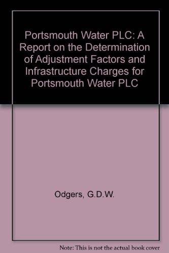 Book Portsmouth Water Plc: A Report On The Determination Of Adjustment Factors And Infrastructure Charges For Portsmouth Water Plc free