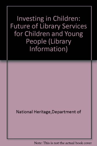 Book Investing in Children: The Future of Library Services for Children and Young People (Library Information Series) free